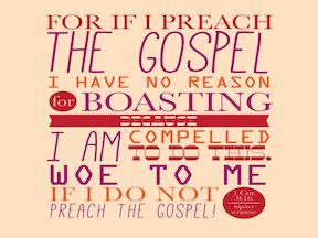 Woe is Me if I Do Not Preach the Gospel