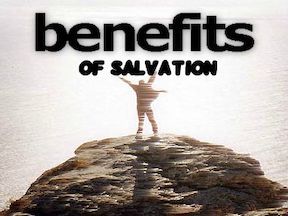 7 Benefits of Our Salvation