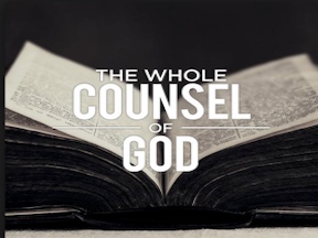 The Whole Counsel of God Part 1